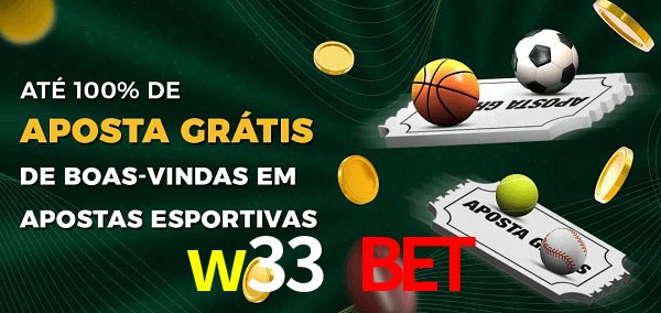 w33 bet Ate 100% de Aposta Gratis